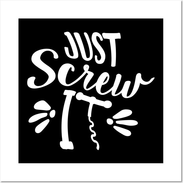 Just Screw It Wall Art by goldstarling